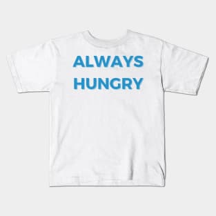 Always Hungry Gifts - Last Name Hungry First Name Always - Funny Motivational & Inspirational Gift Ideas for Gym Fitness Workout Lovers Kids T-Shirt